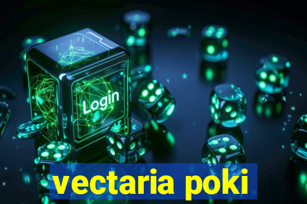 vectaria poki